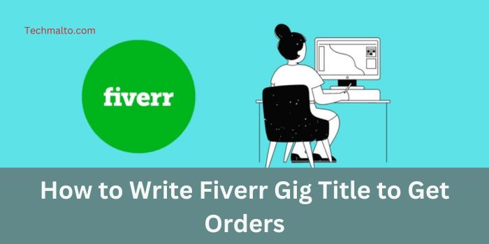 How to Write Fiverr gig title to gets quick orders